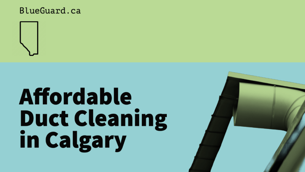 Affordable Duct Cleaning in Calgary