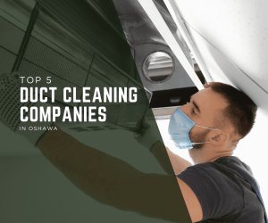 Home 220 Top 5 Duct Cleaning Companies in Oshawa