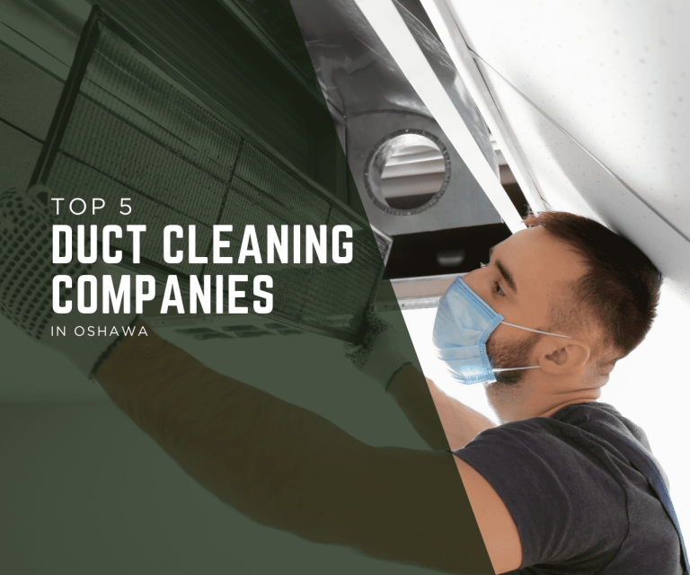 Top 5 Duct Cleaning Companies in Oshawa